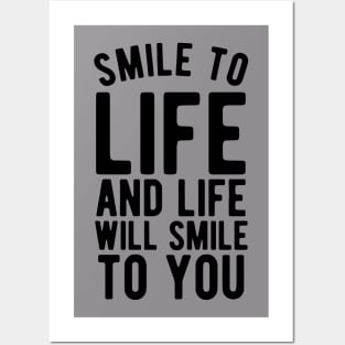 Smile to life and life will smile to you Posters and Art